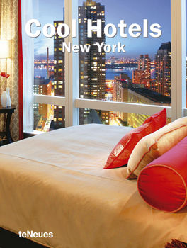 книга Cool Hotels New York, автор: Martin N. Kunz